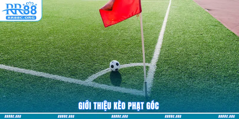 Giới thiệu Kèo Phạt Góc 